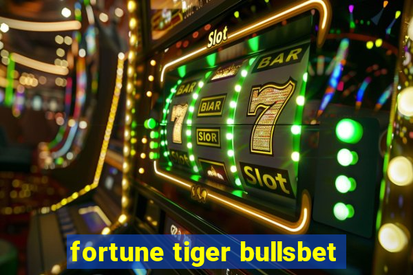 fortune tiger bullsbet